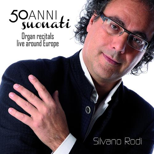 Постер альбома 50 anni suonati: Organ Recitals Live Around Europe
