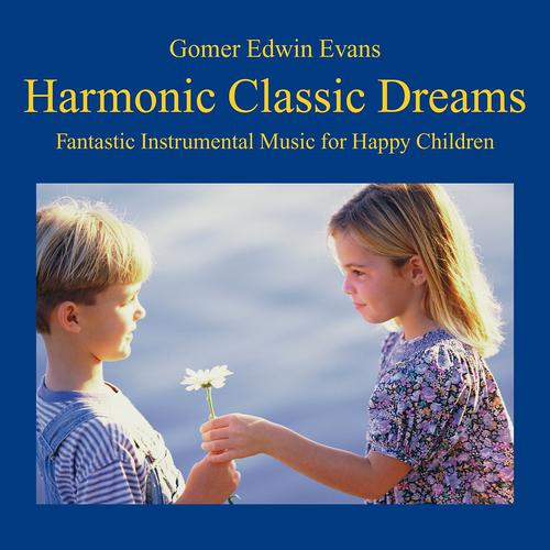 Постер альбома Harmonic Classic Dreams: Music for Happy Children