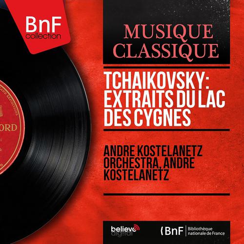Постер альбома Tchaikovsky: Extraits du Lac des cygnes (Mono Version)