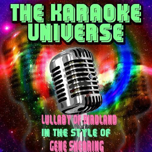 The Karaoke Universe - Lullaby of Birdland (Karaoke Version) [In the Style of Gene Shearing]
