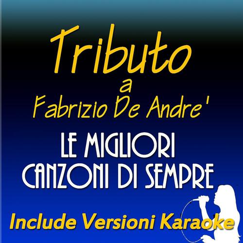 Постер альбома Tributo a Fabrizio De Andrè: le migliori canzoni di sempre