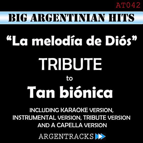 Argentracks - La Melodia de Dios (Tribute Version) (Originally Performed By Tan Bionica)