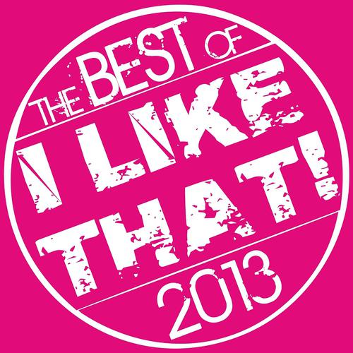 Постер альбома I Like That! - the Best of 2013