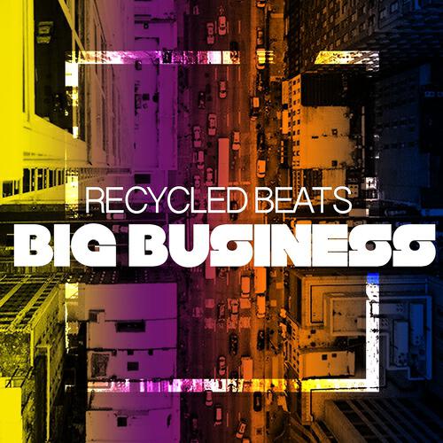 Recycled Beats - Big Business (James Hopkins Remix)