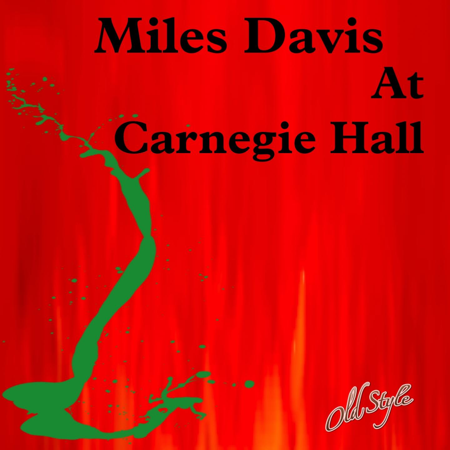 Постер альбома Miles Davis At Carnegie Hall (Live)