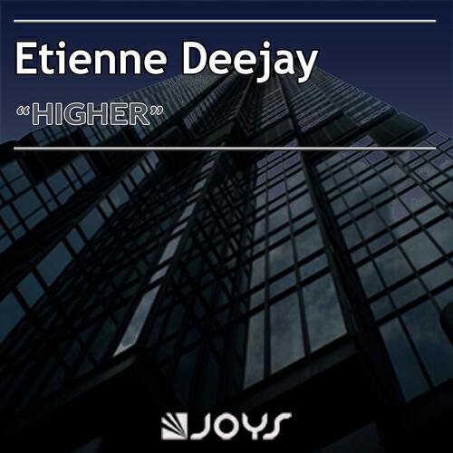 Etienne Deejay - Higher (Club Mix)