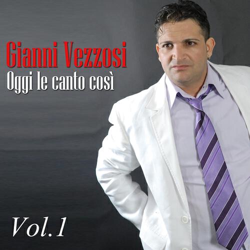 Gianni Vezzosi - No te l'ho detto mai