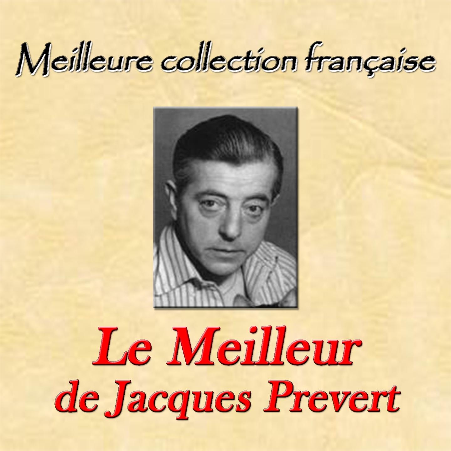 Постер альбома Meilleure collection française: Le Meilleur de Jacques Prévert