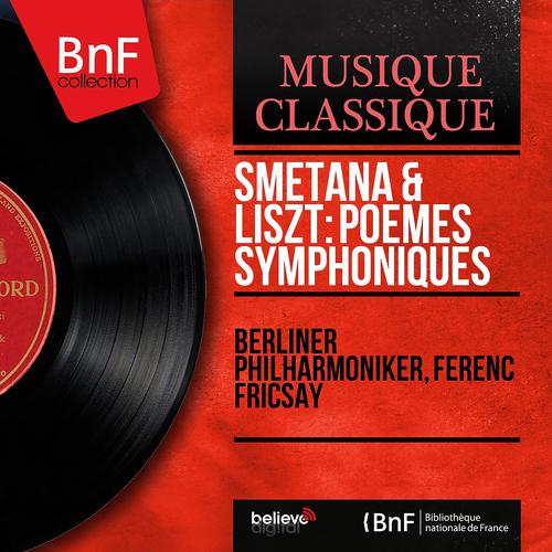 Постер альбома Smetana & Liszt: Poèmes symphoniques (Mono Version)