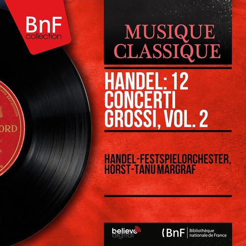 Постер альбома Handel: 12 Concerti grossi, vol. 2 (Mono Version)