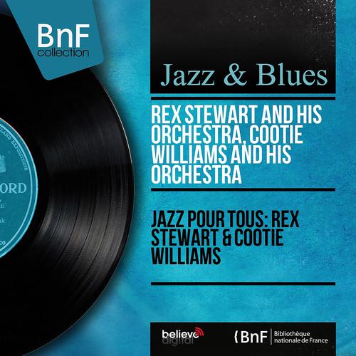 Постер альбома Jazz pour tous: Rex Stewart & Cootie Williams (Mono Version)