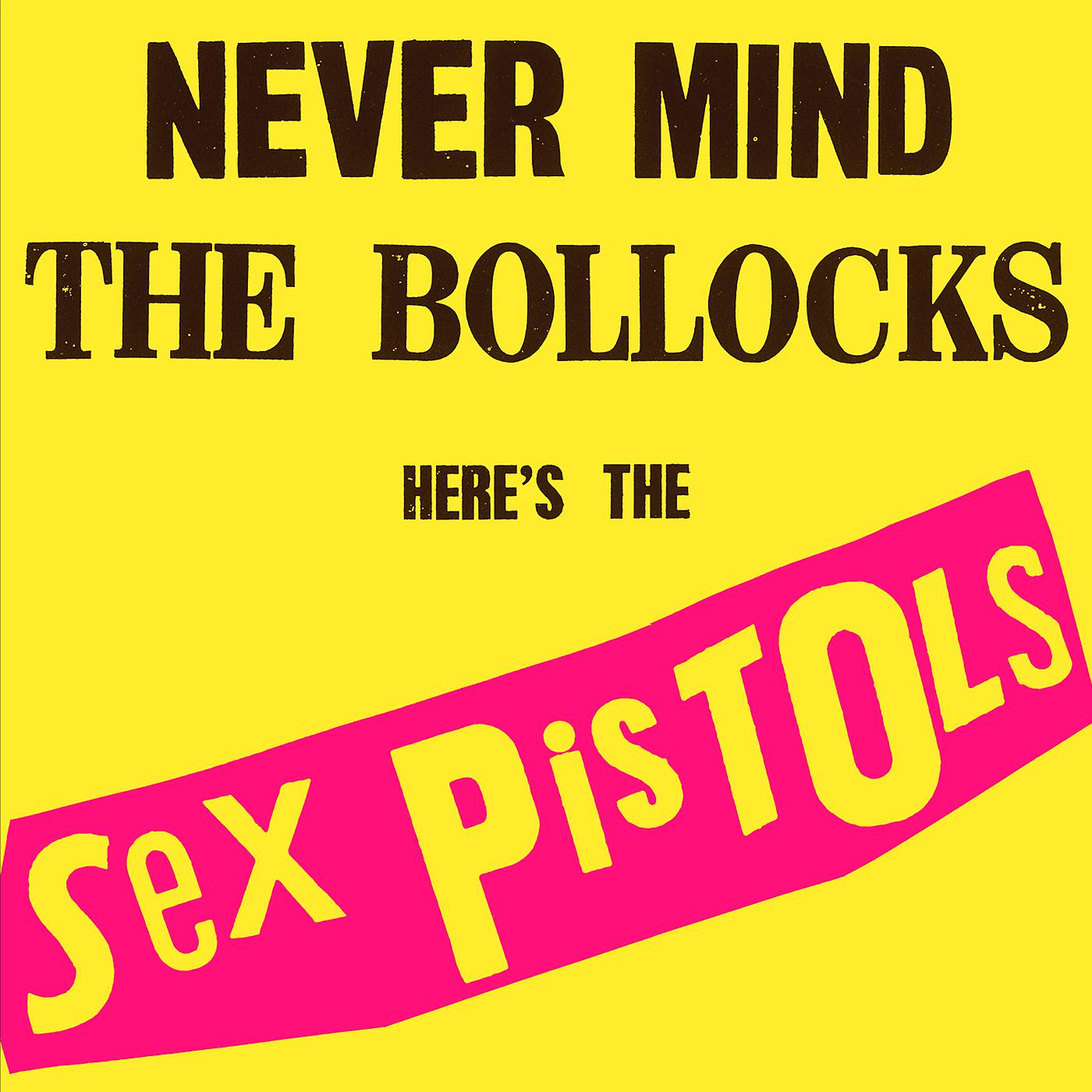 Постер альбома Never Mind The Bollocks, Here’s The Sex Pistols
