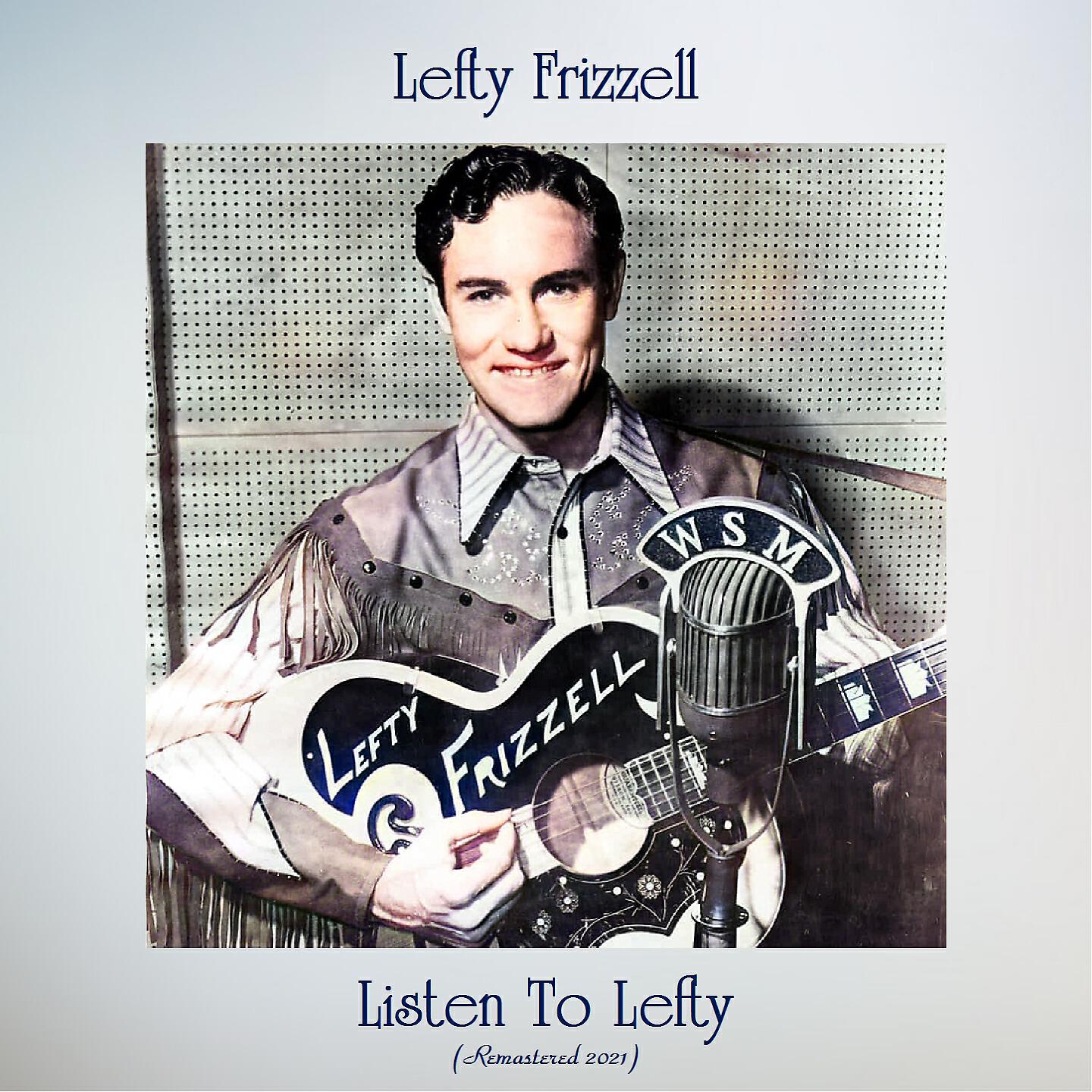 Lefty Frizzell - Don't Stay Away (Remastered 2021)