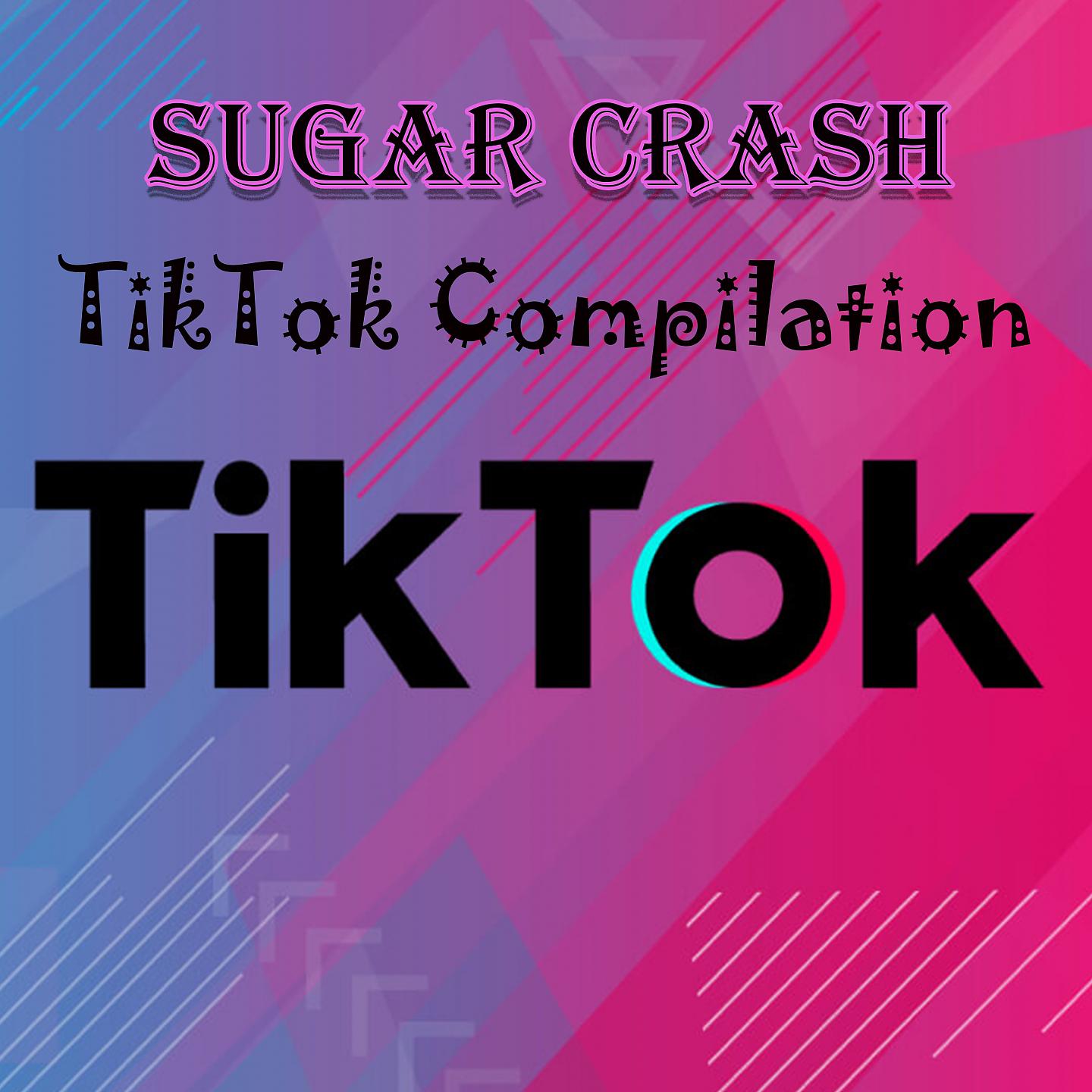 Постер альбома SUGAR CRASH TikTok Compilation
