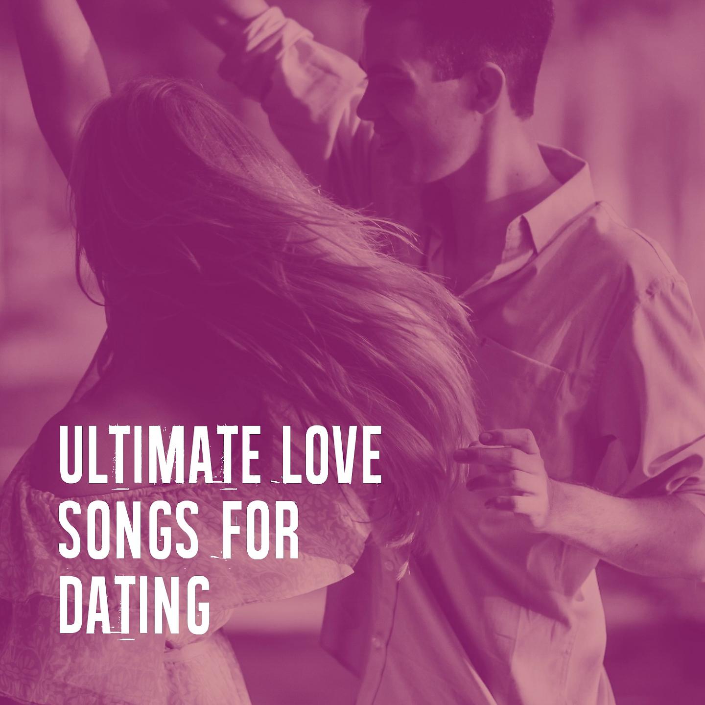 Постер альбома Ultimate Love Songs for Dating