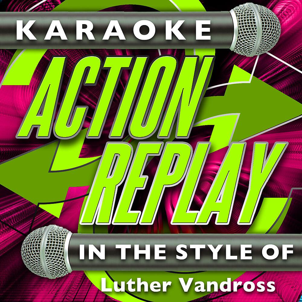 Karaoke Action Replay - Here and Now (In the Style of Luther Vandross) [Karaoke Version]