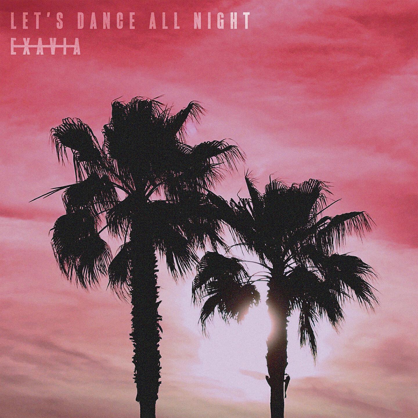 Exavia - Let's Dance All Night (Lost as We Are)