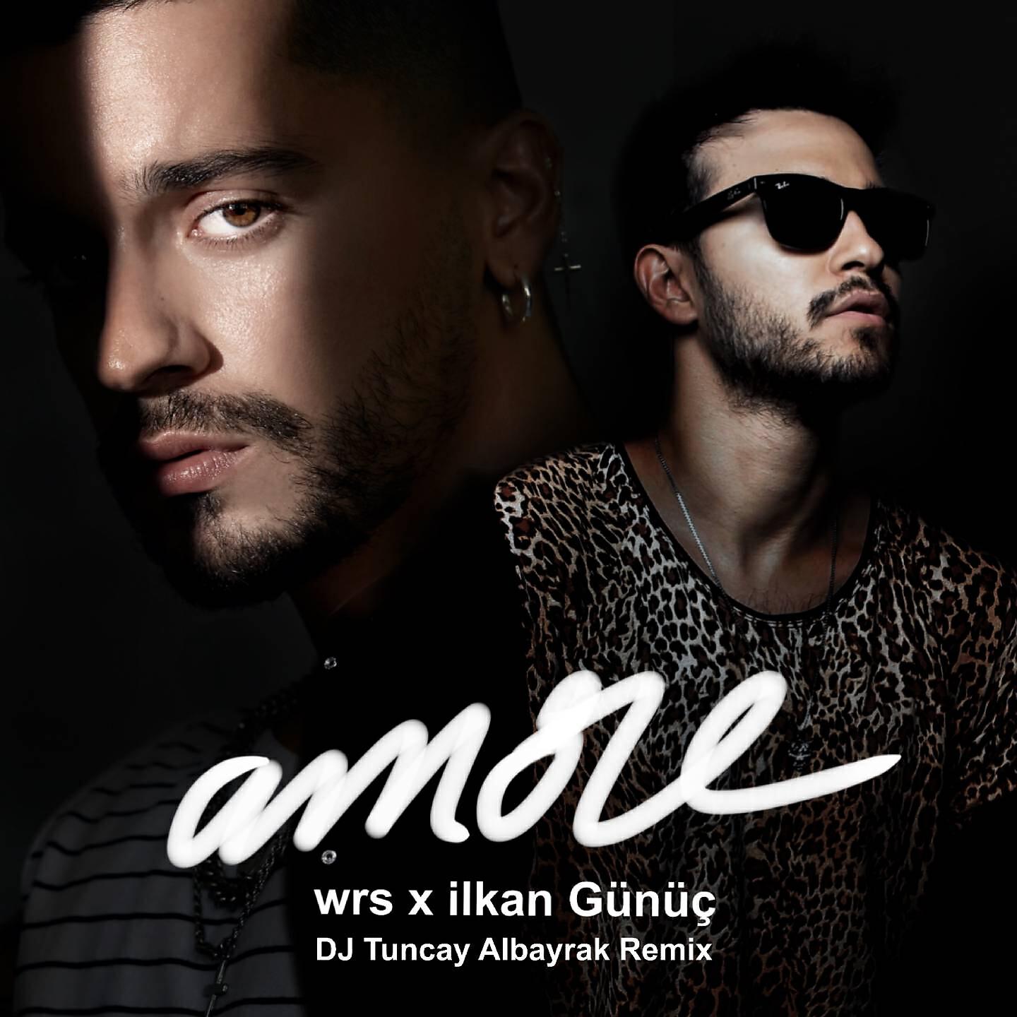 WRS - Amore (DJ Tuncay Albayrak Remix)