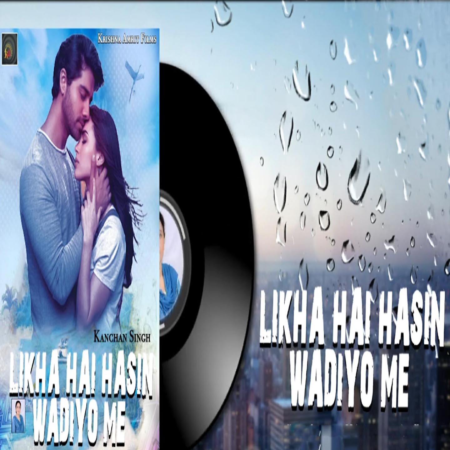 Kanchan Singh - Likha Hai Hasin Wadiyo Me