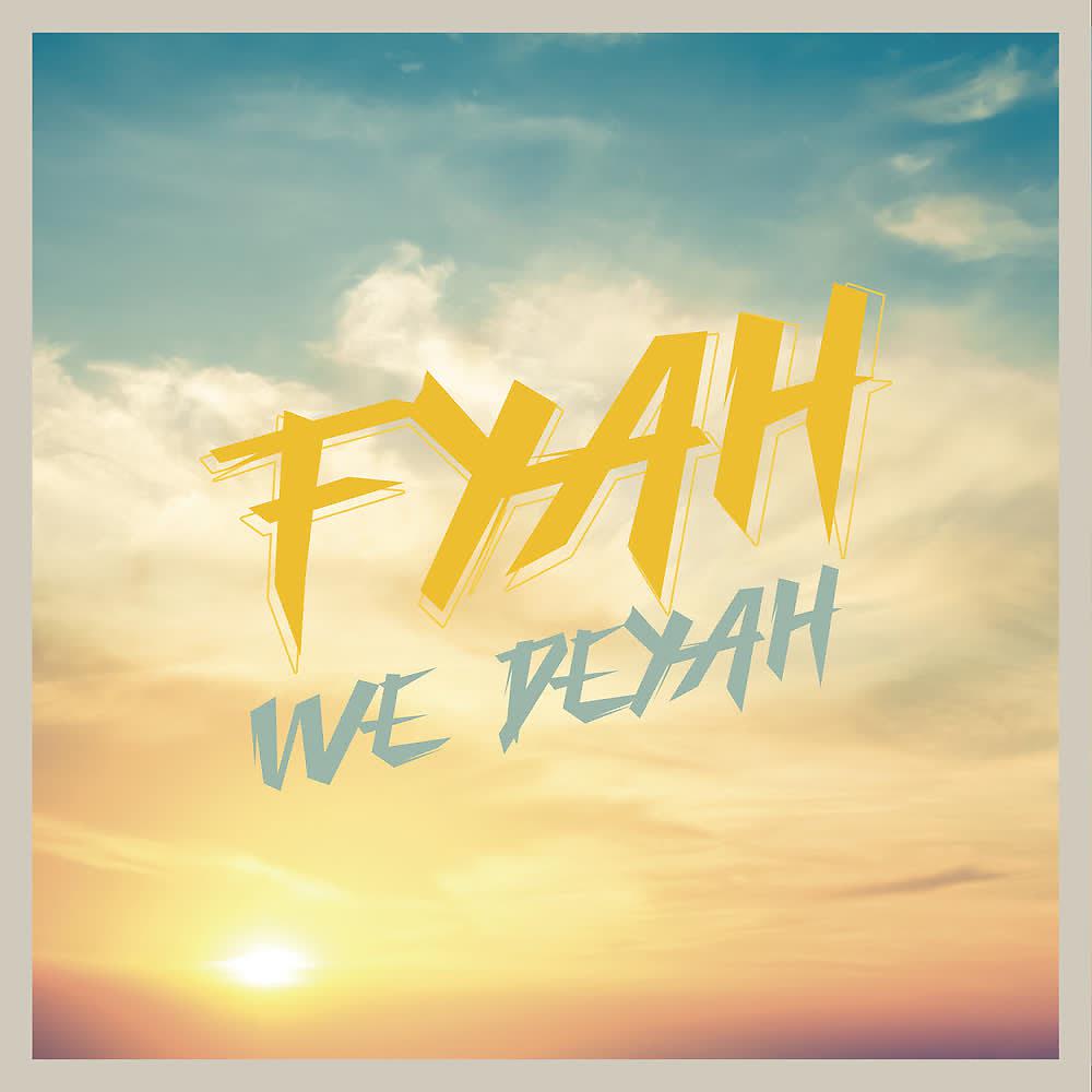 Постер альбома Fyah We Deyah