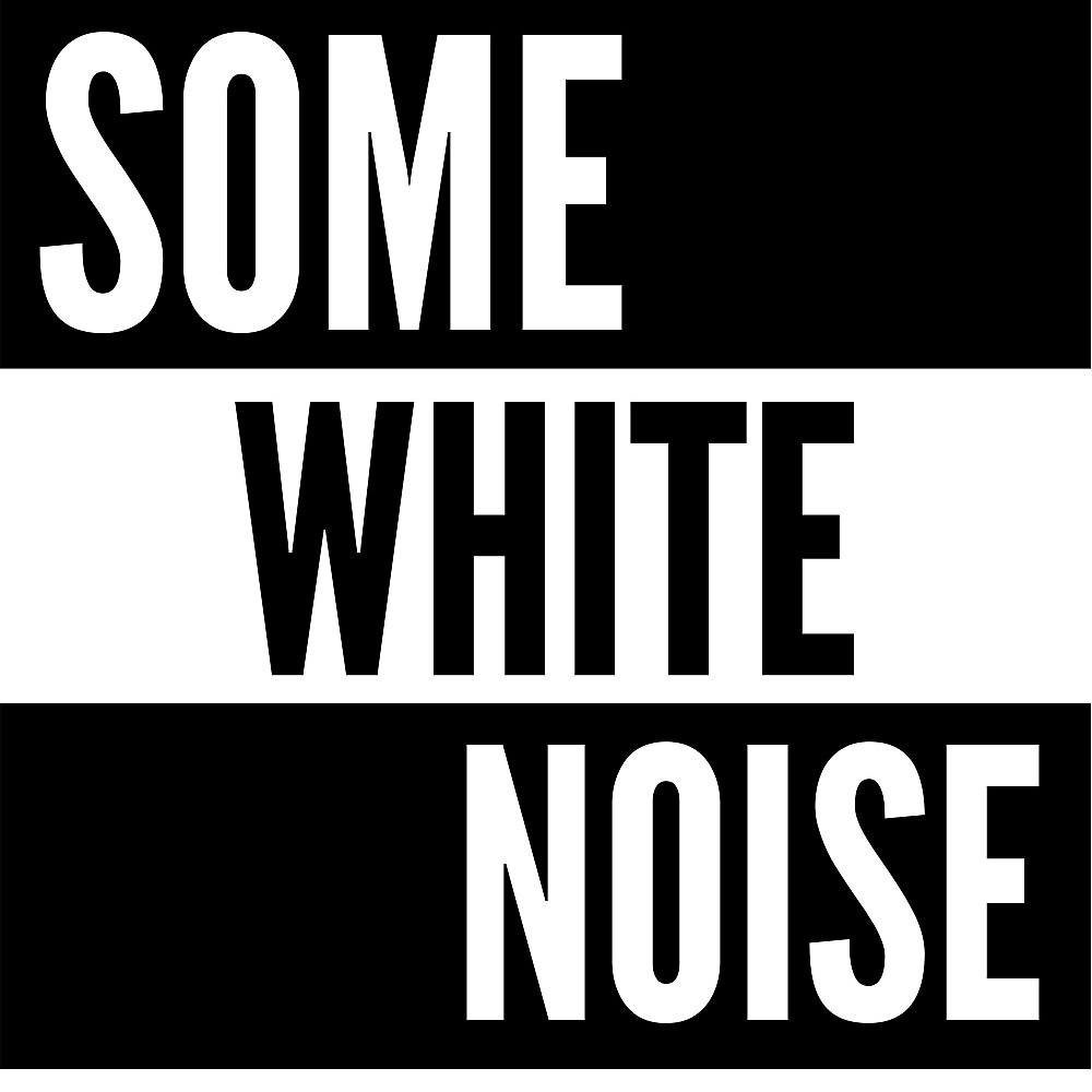 Постер альбома Some White Noise