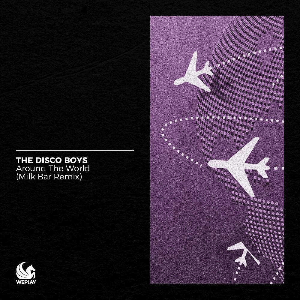 The Disco Boys - Around the World (Milk Bar Remix)