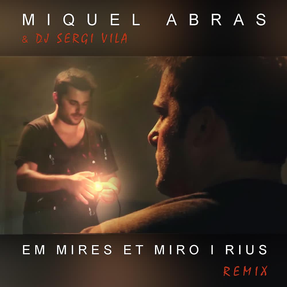 Постер альбома Em Mires Et Miro I Rius (Remix)
