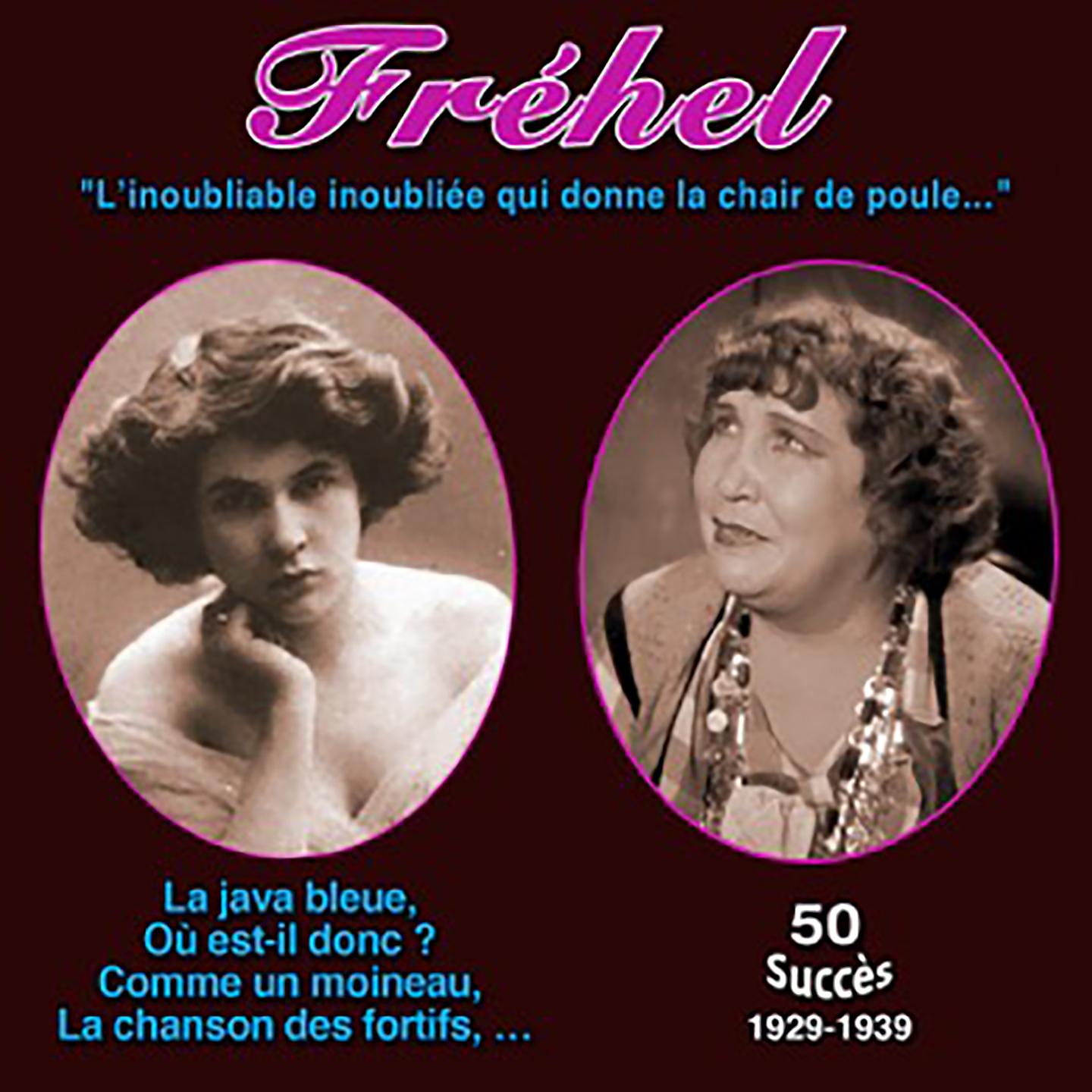 Постер альбома Fréhel - "L'inoubliable inoubliée qui donne la chair de poule de la vraie vérité