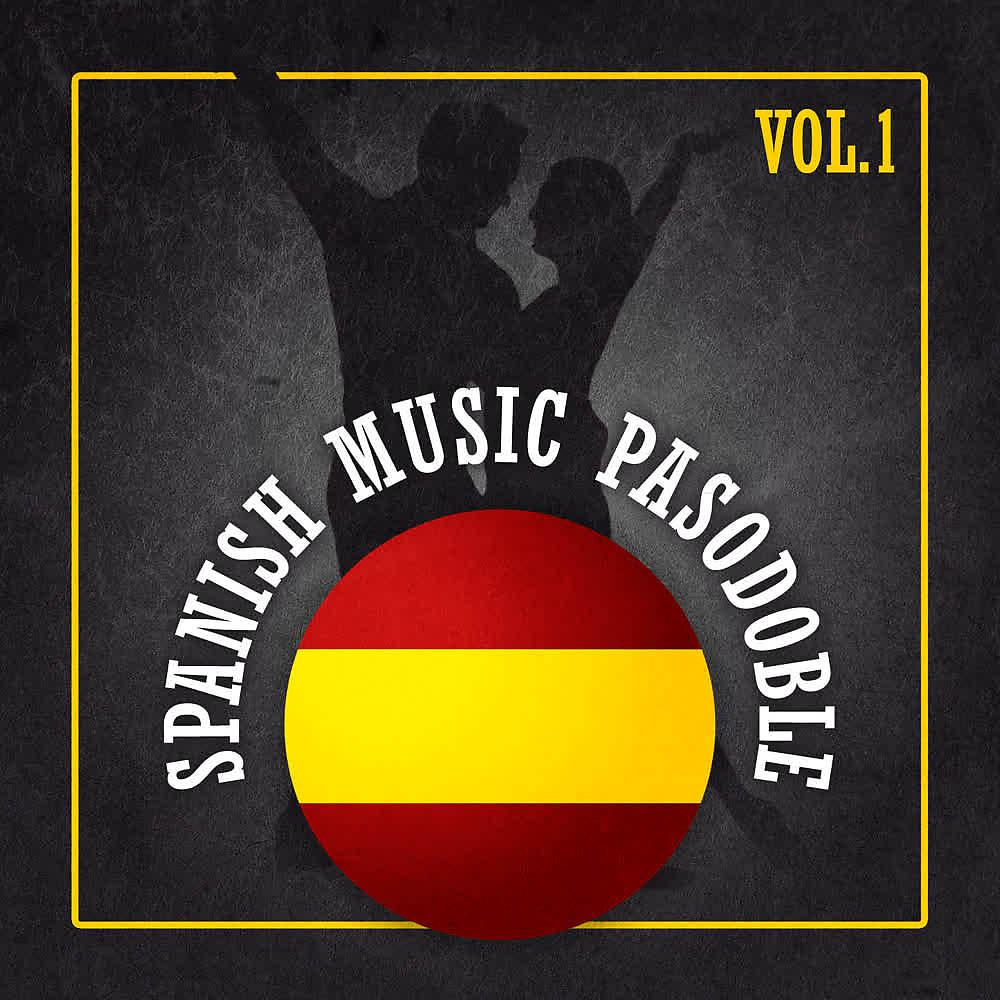 Постер альбома Spanish Music Pasodoble (Volume 1)