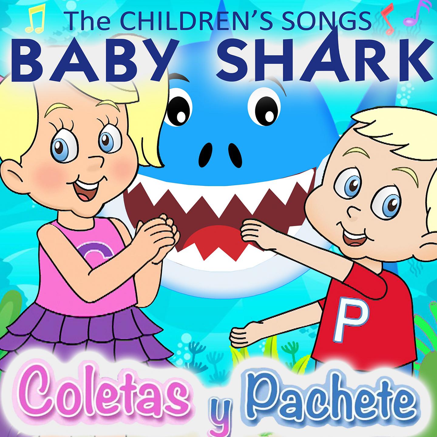 Постер альбома The Children's Songs with Coletas Y Pachete - Baby Shark