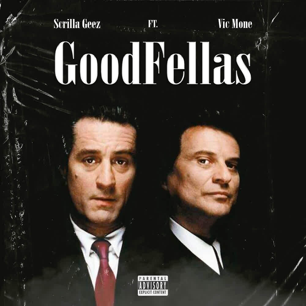 Scrilla Geez - GoodFellas