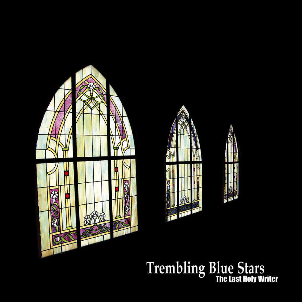 Trembling Blue Stars - From A Pale Blue Rosary