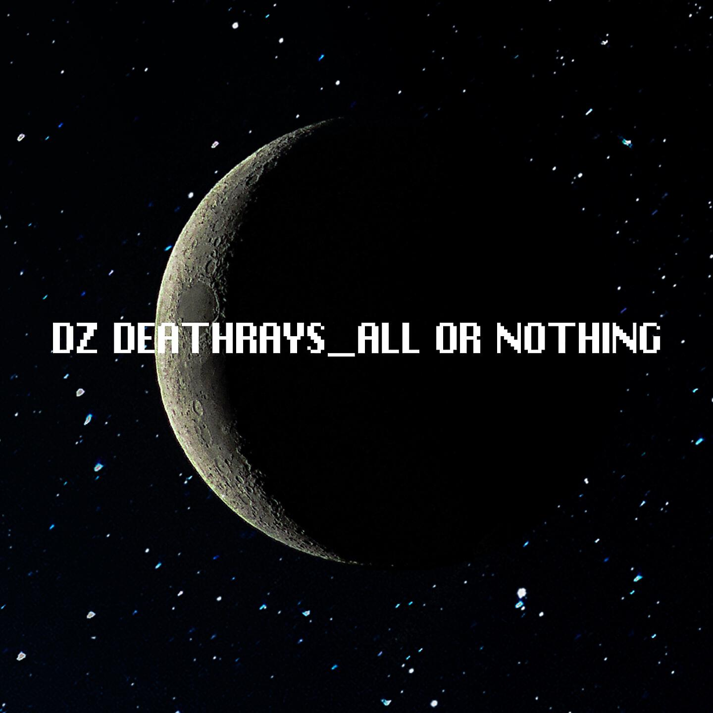 DZ Deathrays - All or Nothing