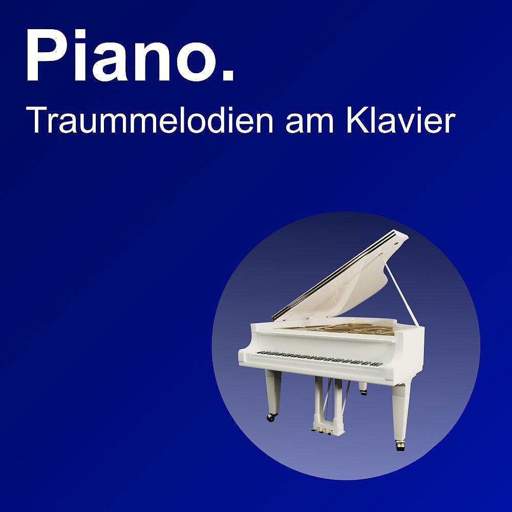 Постер альбома Piano. Traummelodien am Klavier