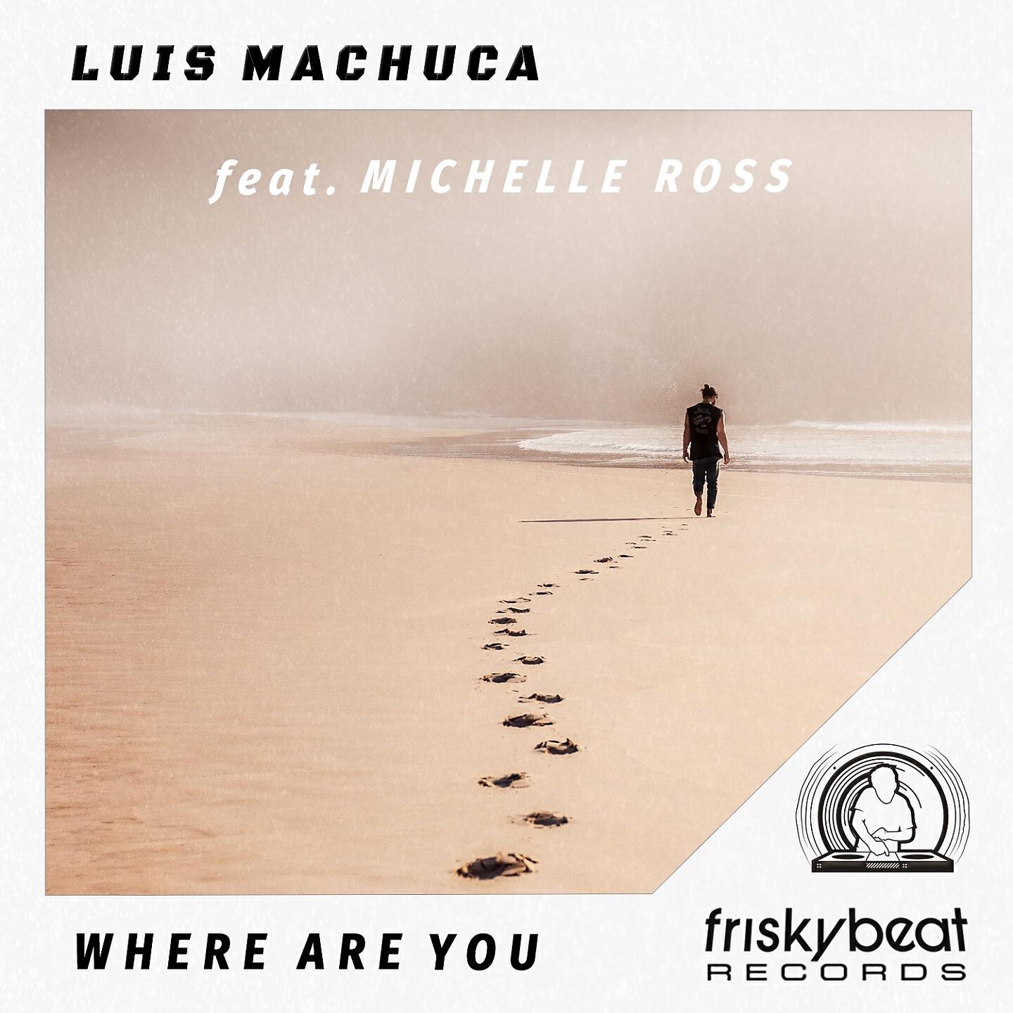 Luis Machuca - Where Are You (Disco Soul Mix)