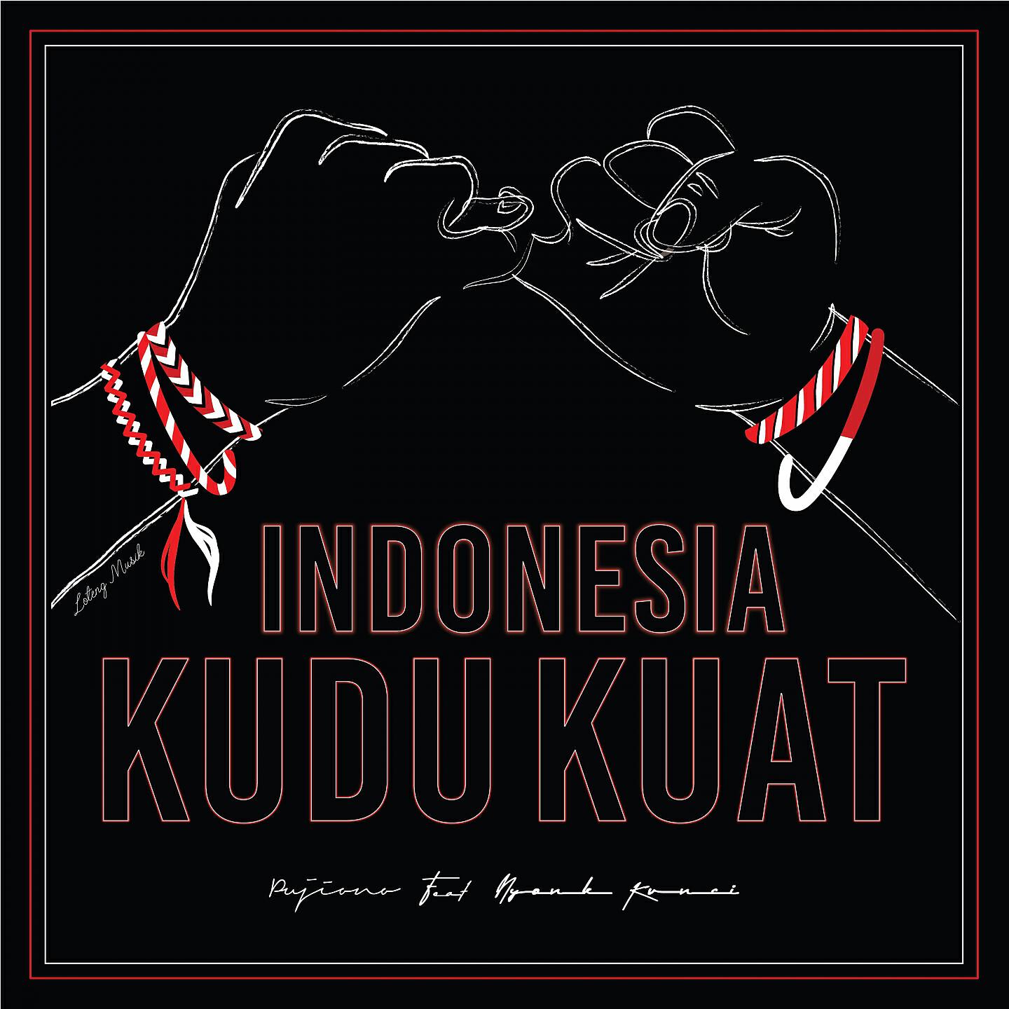 Pujiono - Indonesia Kudu Kuat