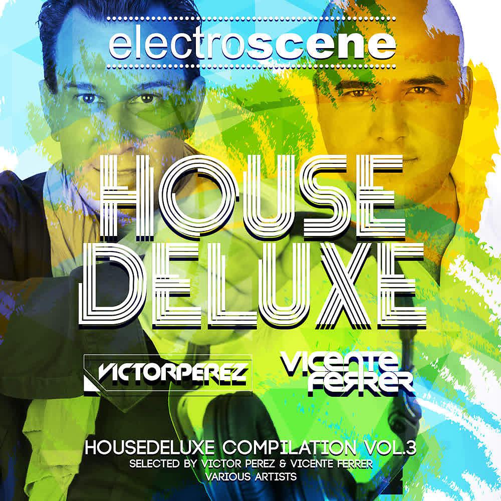 Постер альбома House Deluxe Selected by Victor Perez  & Vicente Ferrer (Vol. 3)