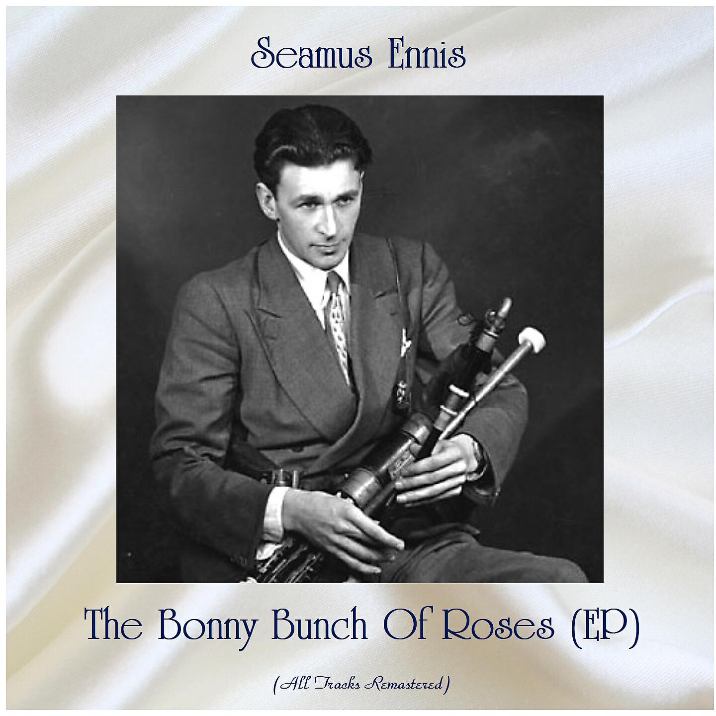 Seamus Ennis - A Little Bench Of Rushes (Remastered 2018)