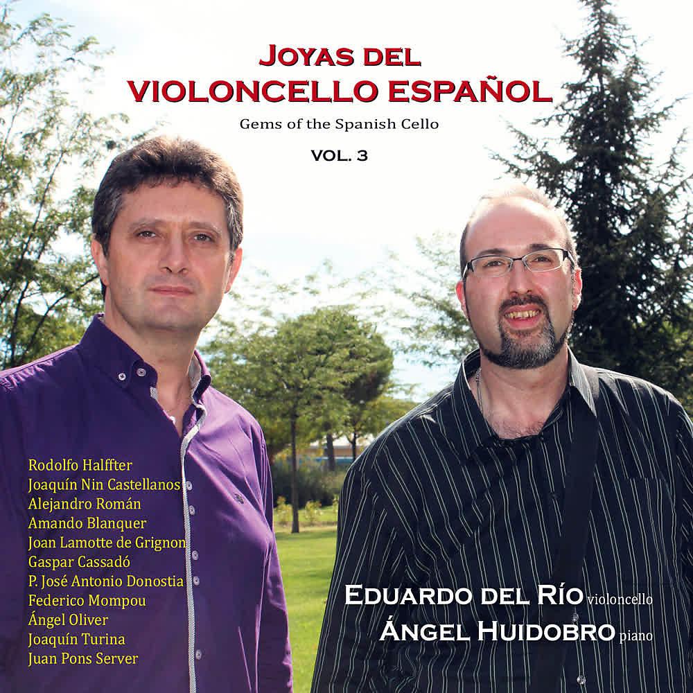 Постер альбома Joyas del Violoncello Español. Gems Of The Spanish Cello (Vol. 3)