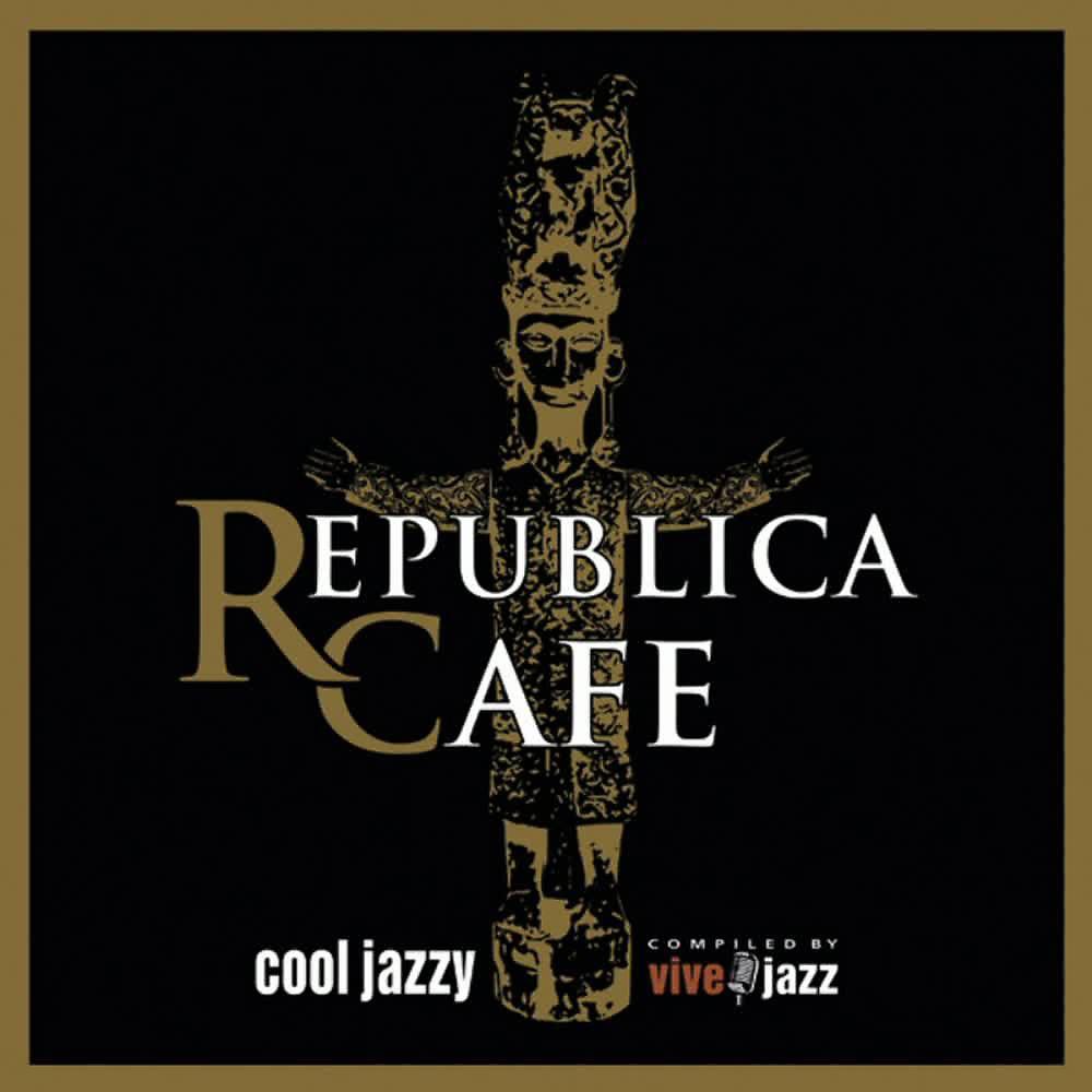 Постер альбома Republica Cafe Cool Jazzy (Compiled by Vivejazz)