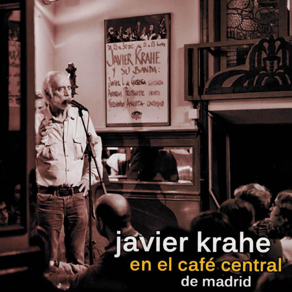 Постер альбома Javier Krahe en el Café Central de Madrid (En Directo)