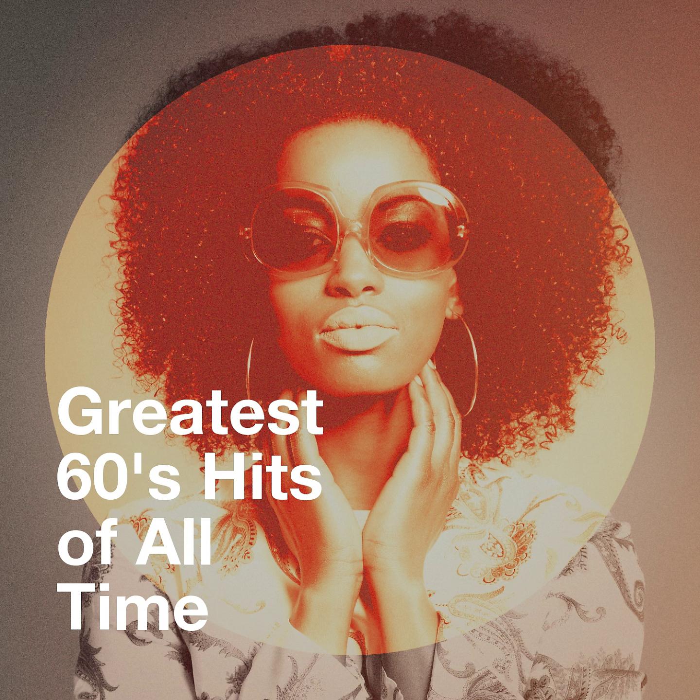 Постер альбома Greatest 60's Hits of All Time