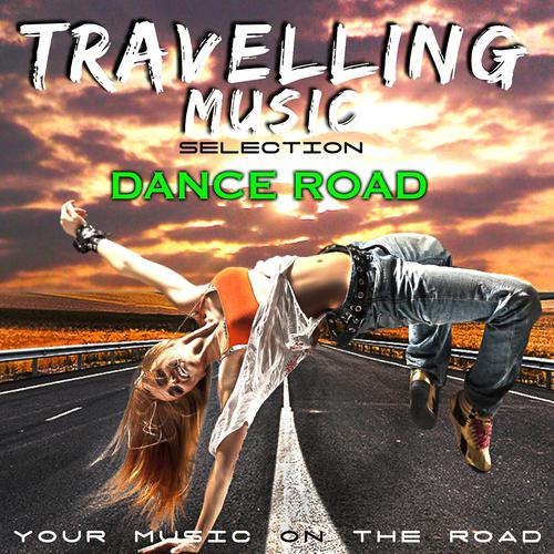 Постер альбома Travelling Music Selection: Dance Road