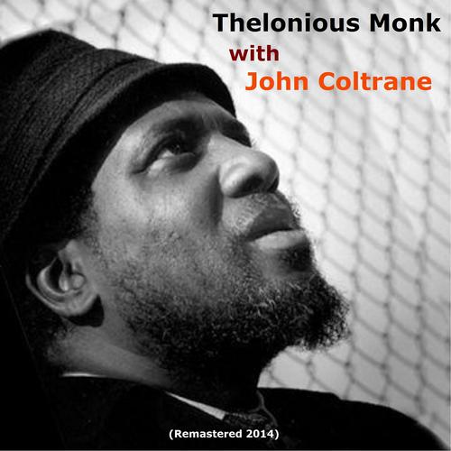 Постер альбома Thelonious Monk With John Coltrane (Remastered 2014)