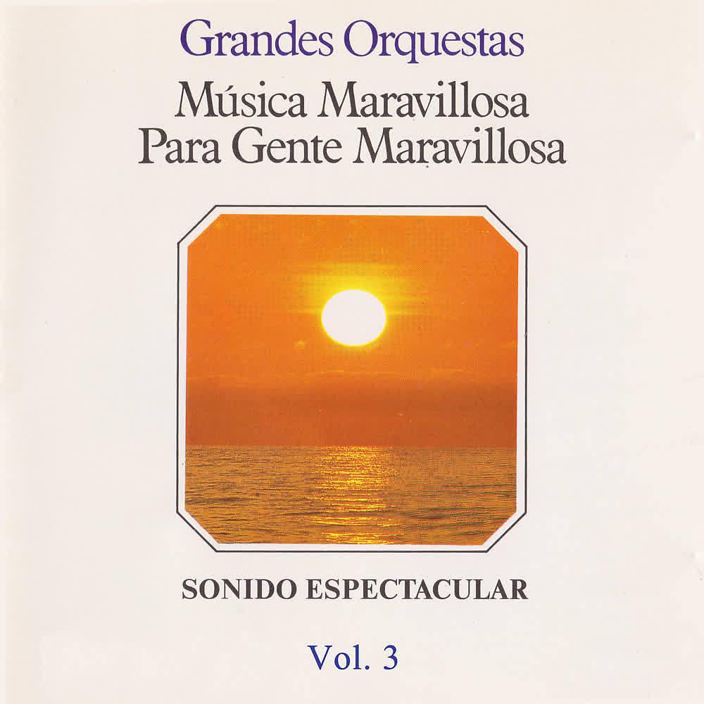 Постер альбома Música Maravillosa para Gente Maravillosa. Sonido Espectacular (Vol. 3)