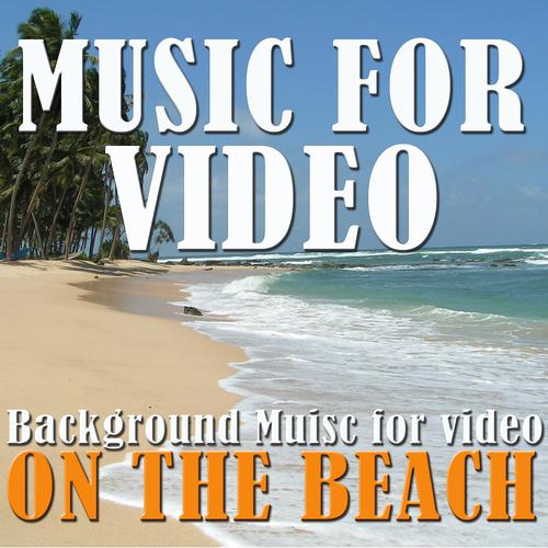 Постер альбома Music for Video: Background Music for Video On the Beach