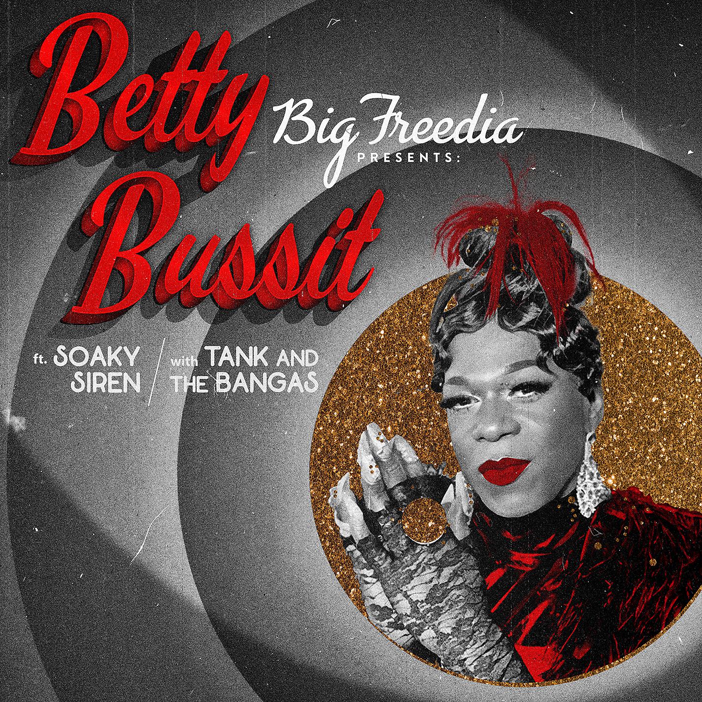 Постер альбома Betty Bussit (feat. Soaky Siren & Tank and The Bangas)