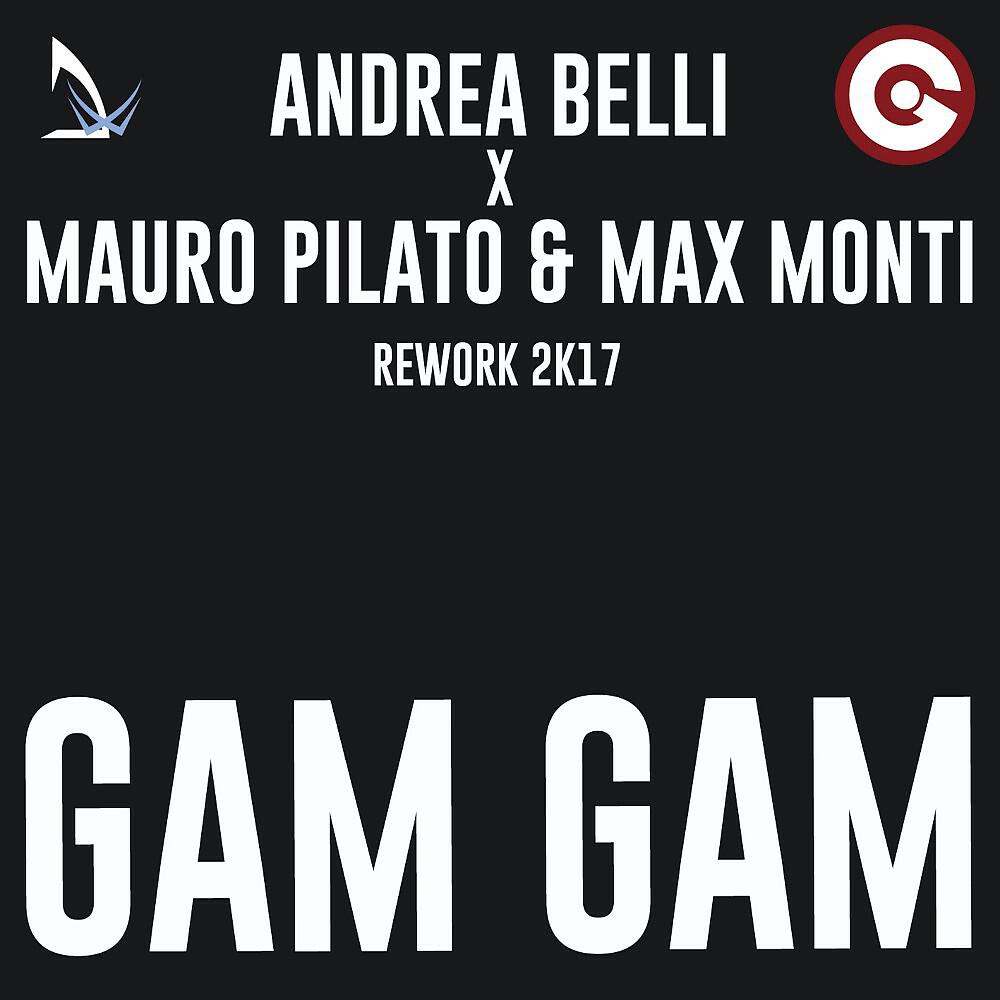 Andrea Belli - Gam Gam (Mastro J 2k17 Rework)
