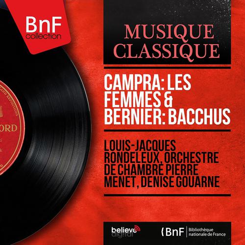 Постер альбома Campra: Les femmes & Bernier: Bacchus (Mono Version)