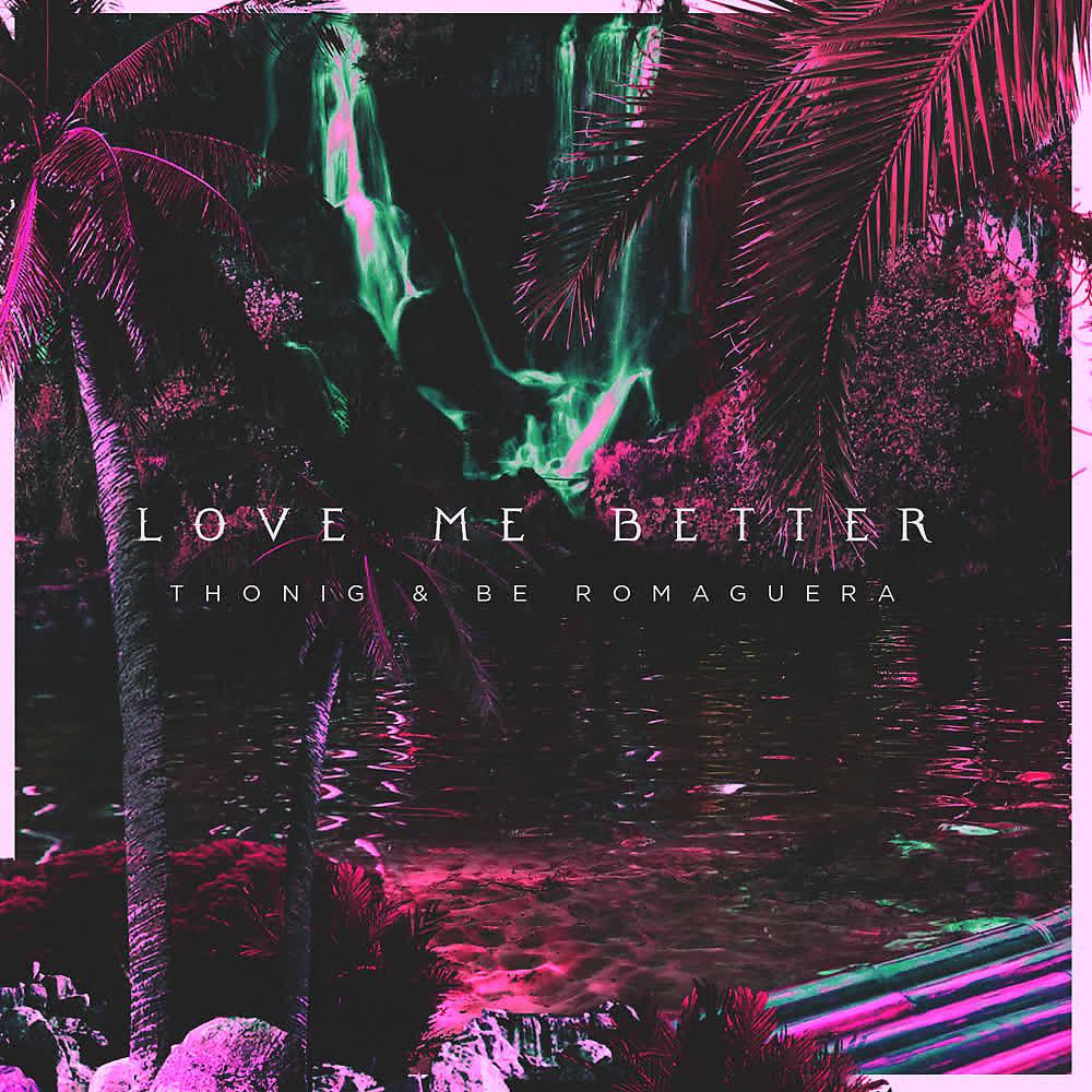 Постер альбома Love Me Better